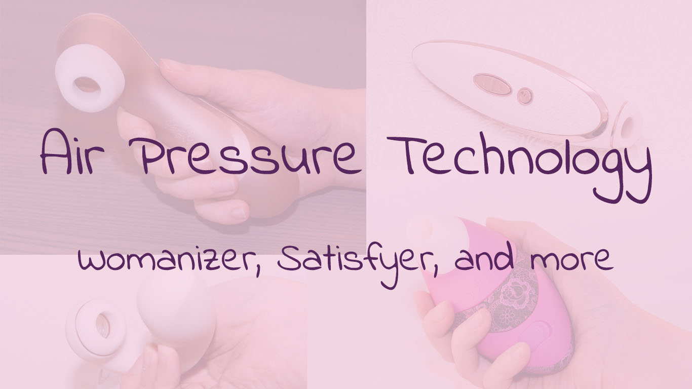 Air Pressure Technology: Womanizer, Satisfyer, and more